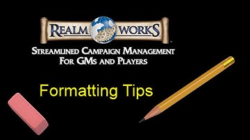 Realm Works - Formatting Tips