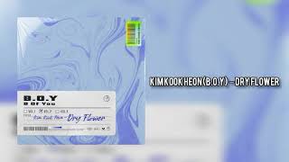 김국헌 (Kim Kook Heon) B.O.Y – Dry Flower