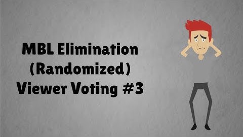 MBL Elimination (Randomized) Viewer Voting Episode 3