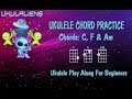 Ukulele chord practice play along  c f am  very easy