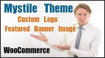 Mystile Theme Tutorial - Uploading a Custom Logo and Featured Banner Image to the Mystile theme