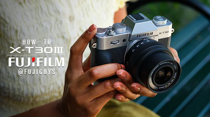 Fujifilm X-T30 III - How To - Fuji Guys