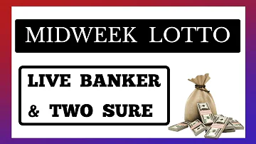 Ghana Midweek Lotto ((Live Banker & Two Sure))