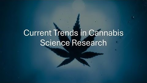 Keynote Presentation: Current Trends in Cannabis Science Research with Live Q&A