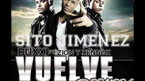 Buxxi Ft. Zion & Lennox -- Vuelve (Sito Jimenez Remix)