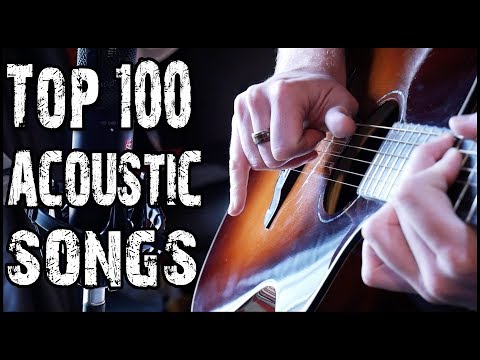 Top 100 Acoustic Songs