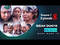 GIDAN DUNIYA SEASON 1 EPISODE 8