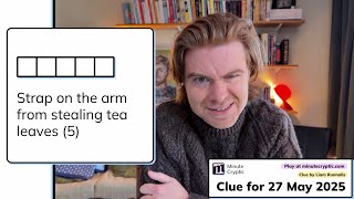 Minute Cryptic Clue 336: Strap on the arm from stealing tea leaves (5)