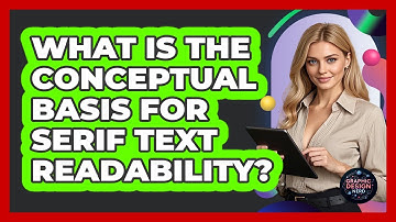What Is The Conceptual Basis For Serif Text Readability?