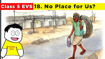Class 5 Evs chapter 18 - No Place for Us? | CBSE Class 5 Evs | No Place for Us?