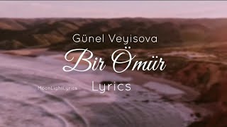Günel Veyisova - Bir Ömür (Lyrics) Sözləri Resimi