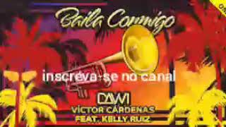 Baila conmigo - Dawi Victor Cardenas feat . Kelly Ruiz