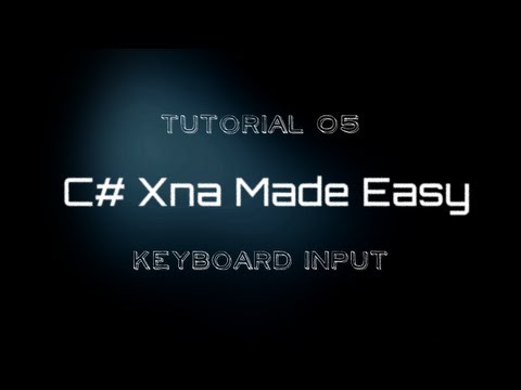 C# Xna Made Easy Tutorial 5 - Keyboard Input