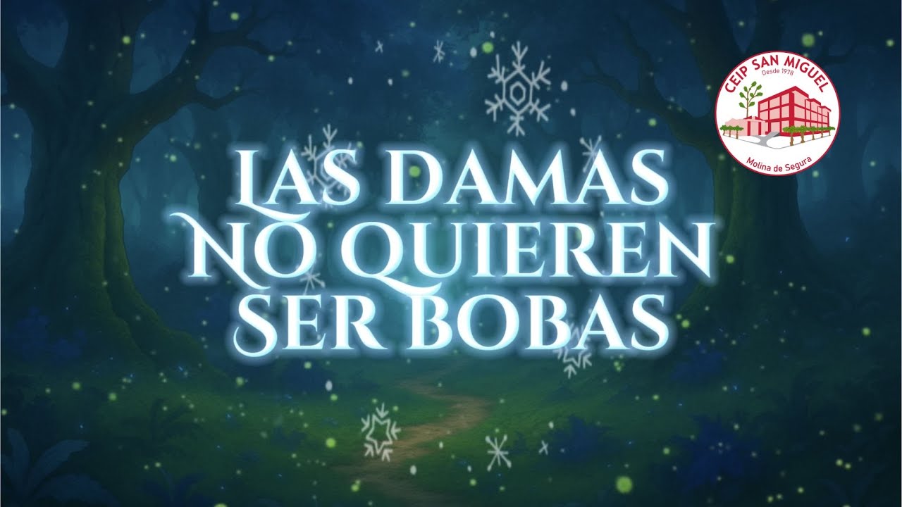 LAS DAMAS NO QUIEREN SER BOBAS - ALUMNADO DE 6.º EN LA VII MUESTRA DE TEATRO ESCOLAR DE MOLINA