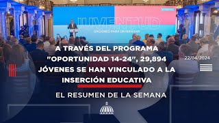 A través del programa "Oportunidad 14-24", 29,894 jóvenes se han vinculado a la inserción educativa