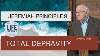 Jeremiah Principle 9: Total Depravity