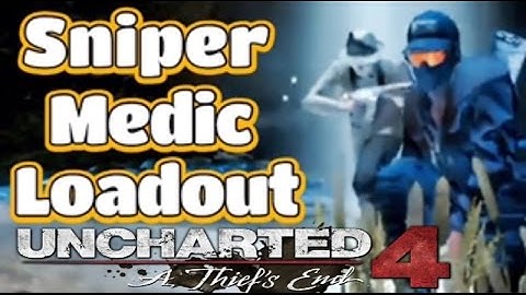 Customize your Uncharted 4 Multiplayer Loadout for Medic Sniper | Purchaseables, Boosters & Tips