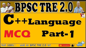 C++ Language MCQ, part-1, BPSC TRE 2.0 Computer Sceince. Free Online preparation of BPSC TRE 2.0 CS
