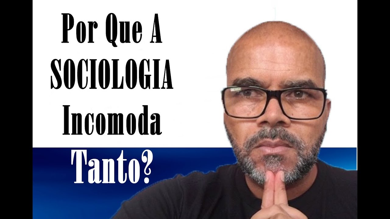 Por Que a Sociologia Tanto Assim? YouTube Por Que a Sociologia Tanto Assim? YouTube