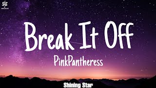 PinkPantheress - Break it off (Lyrics)TikTok song) one day i just wanna hear you say i like you