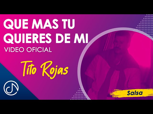 Tito Rojas - Que Mas Tu Quieres De Mi