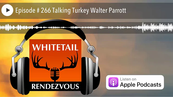 Episode # 266 Talking Turkey Walter Parrott