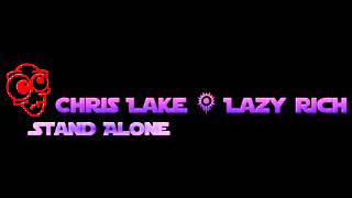 Chris Lake & Lazy Rich - Stand Alone