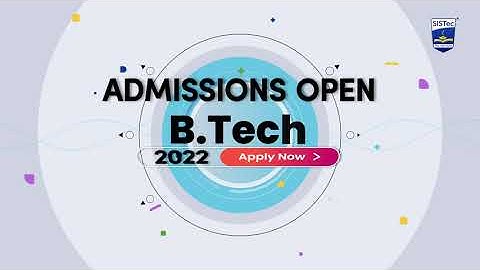 Admission Open 2022 | B.Tech Engineering | Sagar Group of Institutions - SISTec