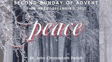 Vigil Mass for the Second Sunday of Advent - Dec. 3, 2022