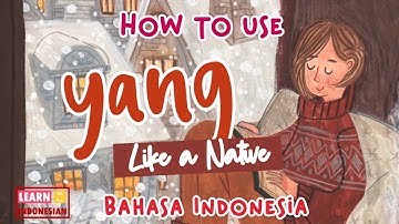 How to use yang | Speak Like a Native | Learn Indonesian
