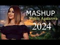 Mehin agalarova  mashup  2024 official