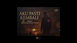 Download lagu AKU PASTI KEMBALI – Pasto (Rockesthra Version YZRmusic)