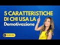 5 caratteristiche della persona demotivante