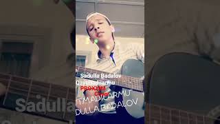 Mc_Proxxim_-_Qaytmadilarmu Cover Jonli ijro. Sadulla Badalov qo'shig'i. Tinglab baho bering Azizlar