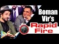 Boman Irani | Vir Das's HILARIOUS Rapid Fire On SRK | Hrithik | Akshay Kumar | Rajkumar Hirani