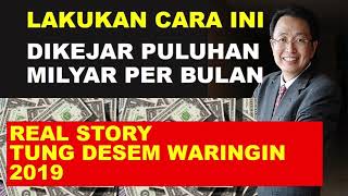 (INSPIRASI SAYA, PAK TUNG) - CARA DIKEJAR PULUHAN MILYAR DALAM SEBULAN