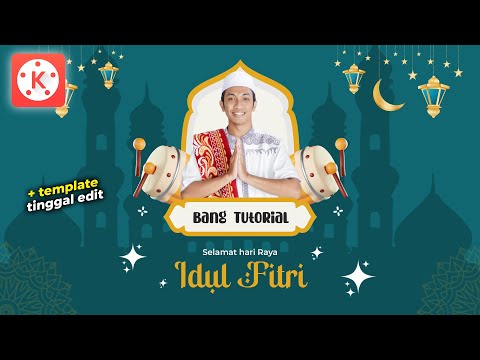 Cara Membuat Video Ucapan Selamat Idul Fitri di Hp Android | KINEMASTER TUTORIAL #71