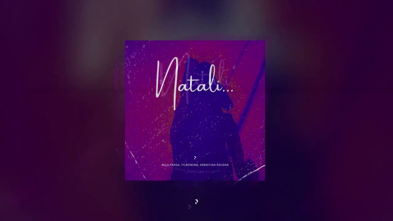 Nico Parga, @yilberking, Sebastian Roldan - Natali (Radio Edit) | PVRGVS