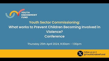 YEF Conference: Youth Commissioning: What works to prevent children becoming involved in violence?