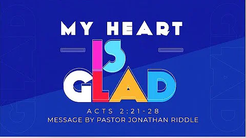 Pastor Jonathan Riddle | My Heart is Glad | June 5...