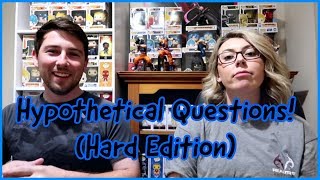 Hypothetical Questions!