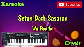 Setan Dadi Sasaran ( Wa Bondol ) Karaoke - Cover - Musik Sandiwaraan