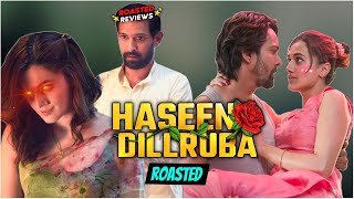 Haseen Dillruba Replayed | Roasted Reviews