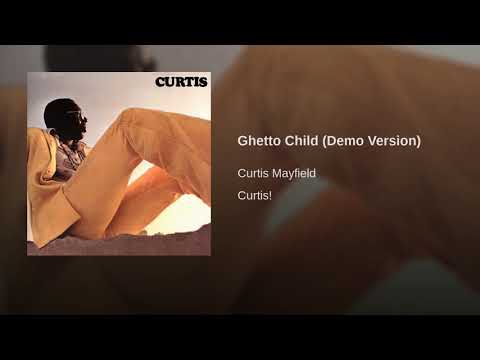 Curtis Mayfield Ghetto Child Demo Version