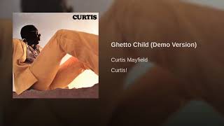 Curtis Mayfield Ghetto Child Demo Version