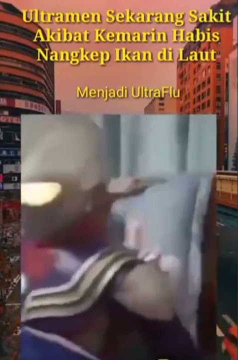 story wa lucu akibat kelamaan di laut jadi ultramen flu😂