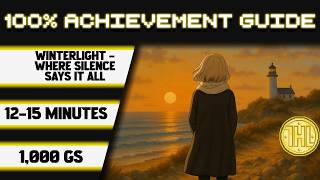 Winterlight - Where silence says it all 100% Achievement Walkthrough * 1000GS in 12-15 Minutes *