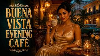 Buena Vista Evening Café ✨ Cuban Jazz & Gentle Son Cubano
