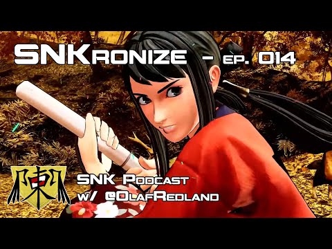 SNKronize Ep. 014: Hibiki Samurai Shodown Trailer (SNK Podcast w/ @OlafRedland & @KittyKaboooom)