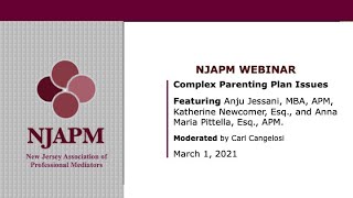 NJAPM Webinar March 1, 2021 - Complex Parenting Plan Issues